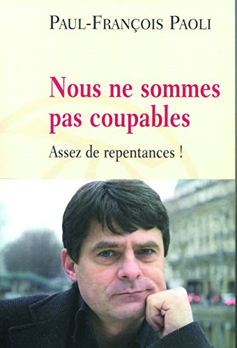 Nous ne sommes pas coupables : assez de repentances !