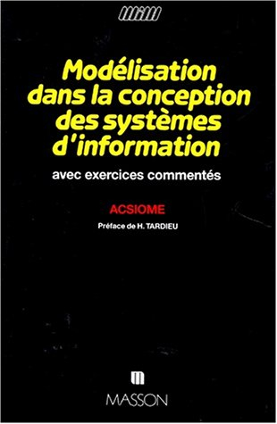 Modélisation dans la conception des systèmes d'information : avec exercices commentés