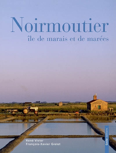 Noirmoutier : île de marais et de marées
