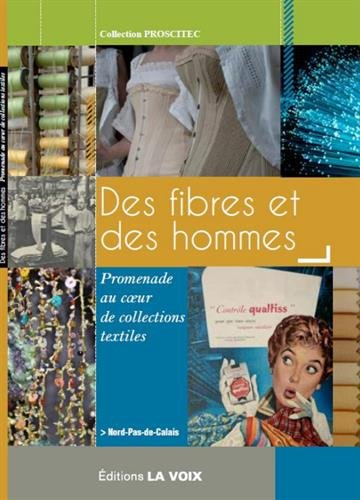 des fibres et des hommes : promenade au coeur de collections textiles