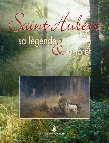 Saint-Hubert, sa légende et la forêt