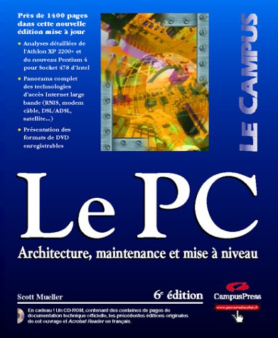le pc : architecture, maintenance et mise à niveau, 6e édition (1 livre et 1 cd-rom)