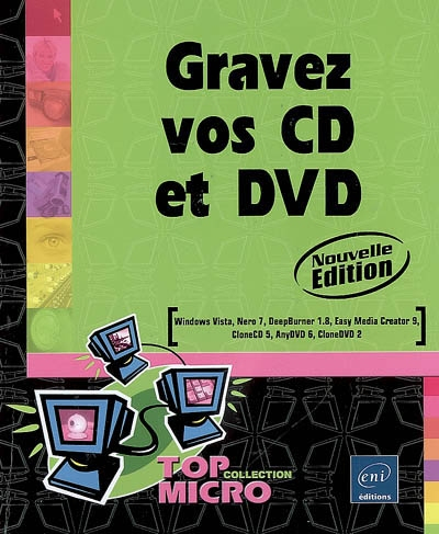 Gravez vos CD et DVD : Windows Vista, Nero 7, DeepBurner 1.8, Easy Media Creator 9, CloneCD 5, AmyDV
