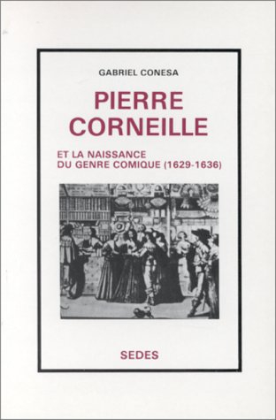 Pierre Corneille et la naissance du genre comique : 1629-1636