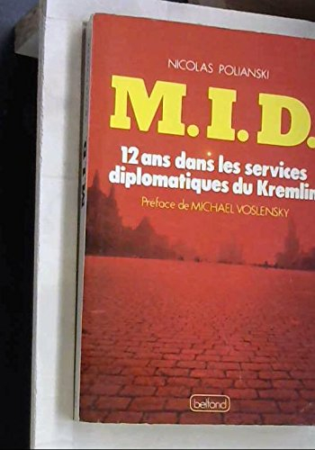m.i.d: douze ans dans les services diplomatiques du kremlin (french edition)