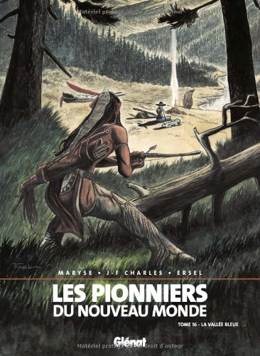 Les pionniers du Nouveau Monde. Vol. 16. La vallée bleue