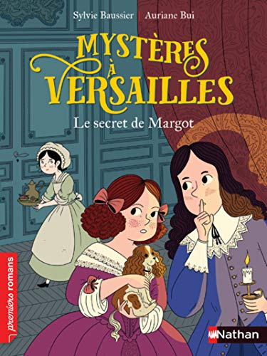 Mystères à Versailles. Le secret de Margot