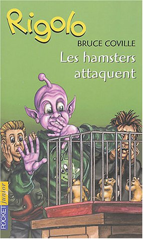Un extraterrestre dans ma classe. Vol. 10. Les hamsters attaquent !