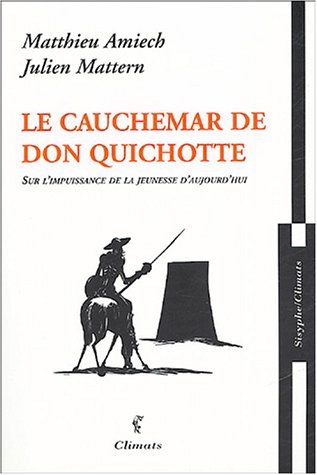 Le cauchemar de Don Quichotte : sur l'impuissance de la jeunesse d'aujourd'hui