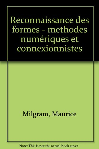 Reconnaissance des formes : méthodes numériques et connexionnistes