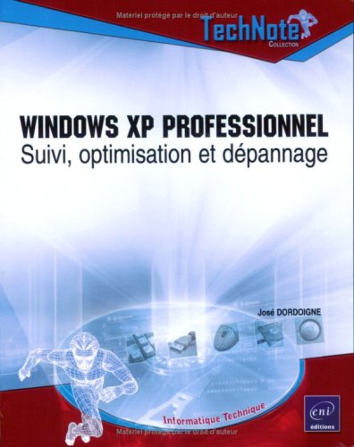 Windows XP Professionnel : suivi, optimisation et dépannage