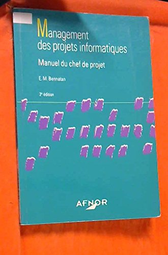 Management des projets informatiques : manuel du chef de projet