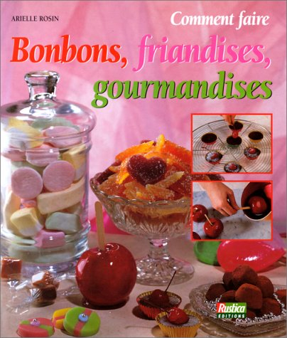 Bonbons, friandises, gourmandises : comment faire