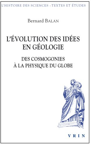 L'évolution des idées en géologie : des cosmogonies à la physique du globe