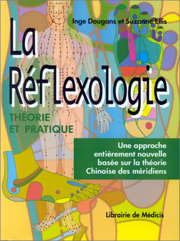 La réflexologie : nouvelle approche basée sur la théorie chinoise des méridiens
