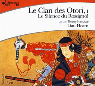 Le Clan des Otori, Le Silence du Rossignol lu par Thierry Ancise (3 CD)