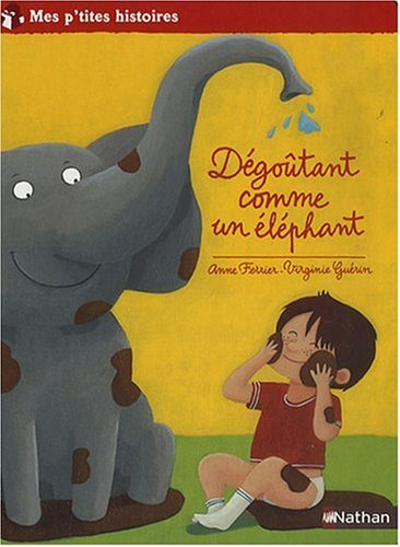 Dégoûtant comme un éléphant