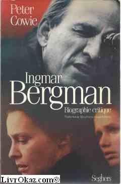 Ingmar Bergman : biographie critique - Peter Cowie