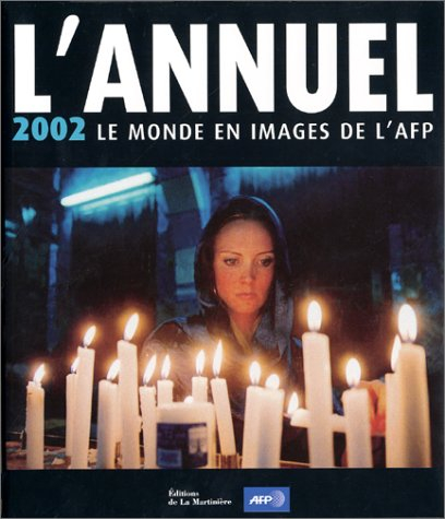 L'annuel 2002 : le monde en images de l'AFP