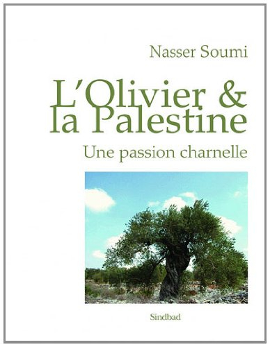 L'olivier & la Palestine : une passion charnelle