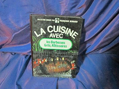 les barbecues, grils, rotissoires (la cuisine avec) (french edition)