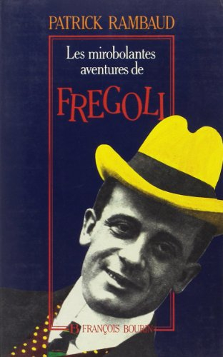 Les Mirobolantes aventures de Fregoli : racontées d'après ses Mémoires et des témoins