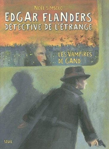 Edgar Flanders, détective de l'étrange. Vol. 2004. Les vampires de Gand