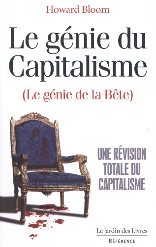 Le génie du capitalisme (le génie de la bête) : une révision totale du capitalisme