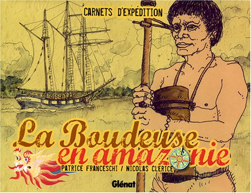 La Boudeuse en Amazonie : carnets d'expédition