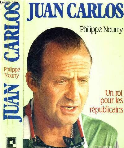Juan Carlos : un roi pour les républicains