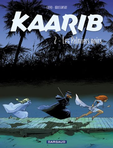 Kaarib. Vol. 2. Les palmiers noirs