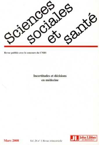 Sciences sociales et santé, n° 1 (2008). Incertitudes et décisions en médecine
