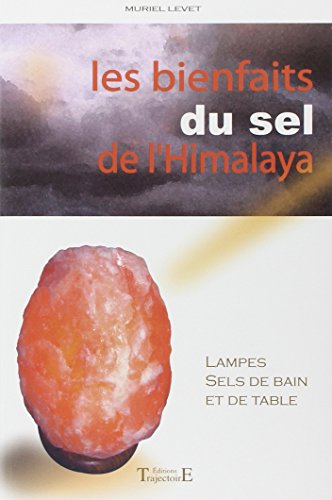 Les bienfaits du sel de l'Himalaya : lampes, sels de bain et de table