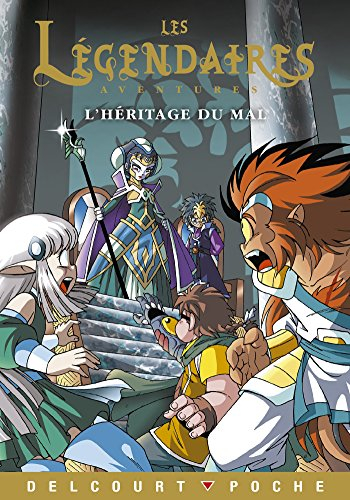 Les Légendaires : aventures. L'héritage du mal