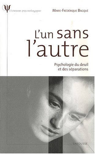 L'un sans l'autre : psychologie du deuil et des séparations