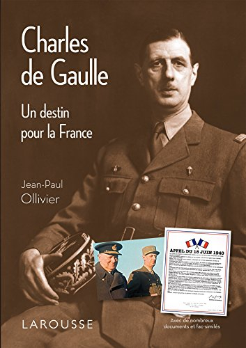 Charles de Gaulle : un destin pour la France