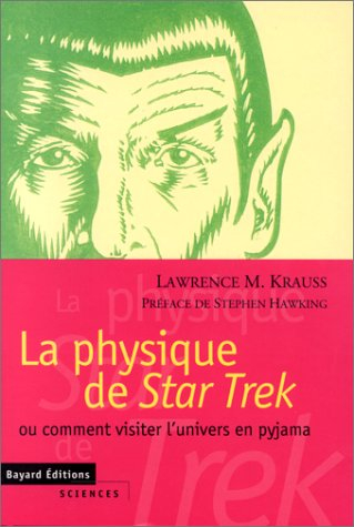 La physique de Star Trek : ou comment visiter l'univers en pyjama