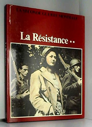 la seconde guerre mondiale : la résistance tome 2