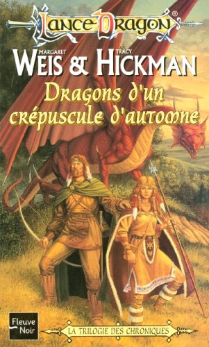 lancedragon n,1 - la trilogie des chroniques : dragons d'un crépuscule d'automne