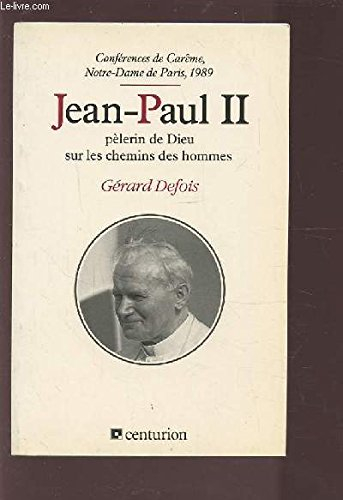 Jean-Paul II, pèlerin de Dieu sur les chemins des hommes : conférences de carême 1989, Notre-Dame de