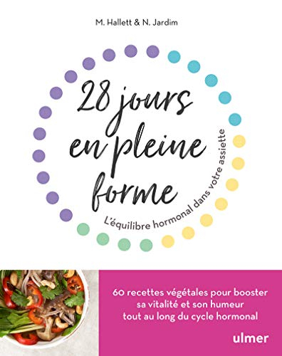 28 jours en pleine forme : l'équilibre hormonal dans votre assiette