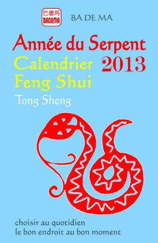 calendrier feng shui 2013 : l'année du serpent