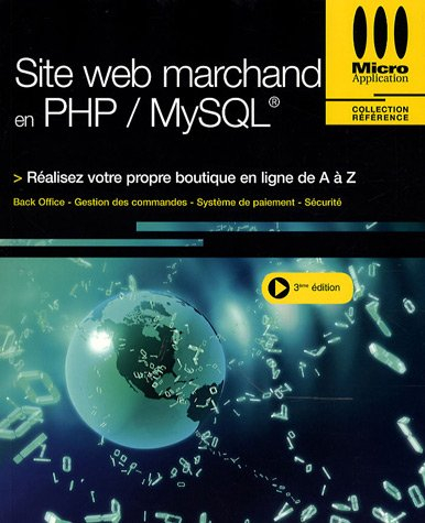 Site Web marchand en PHP-MySQL : réalisez votre propre boutique en ligne de A à Z : Back Office, ges