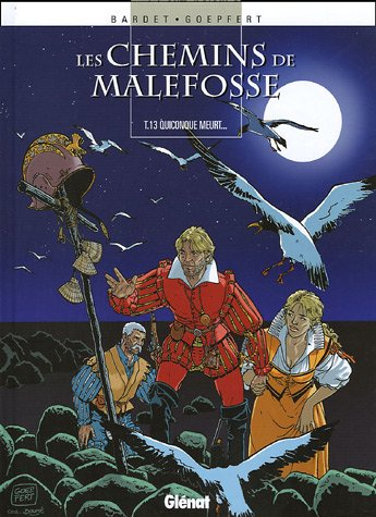 Les chemins de Malefosse. Vol. 13. Quiconque meurt...