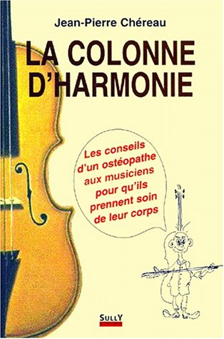 La colonne d'harmonie : les conseils d'un ostéopathe aux musiciens pour qu'ils prennent soin de leur