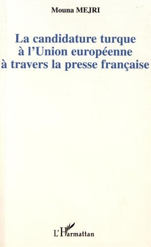 La candidature turque à l'Union européenne à travers la presse française : la différence culturelle 