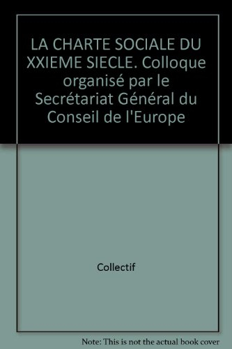 La charte sociale du XXIe siècle : colloque, Palais des droits de l'homme, Strasbourg, 14-16 mai 199