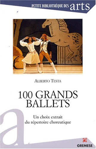 100 grands ballets : un choix extrait du répertoire choreutique