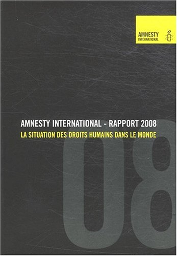 Amnesty international rapport 2008 : la situation des droits humains dans le monde