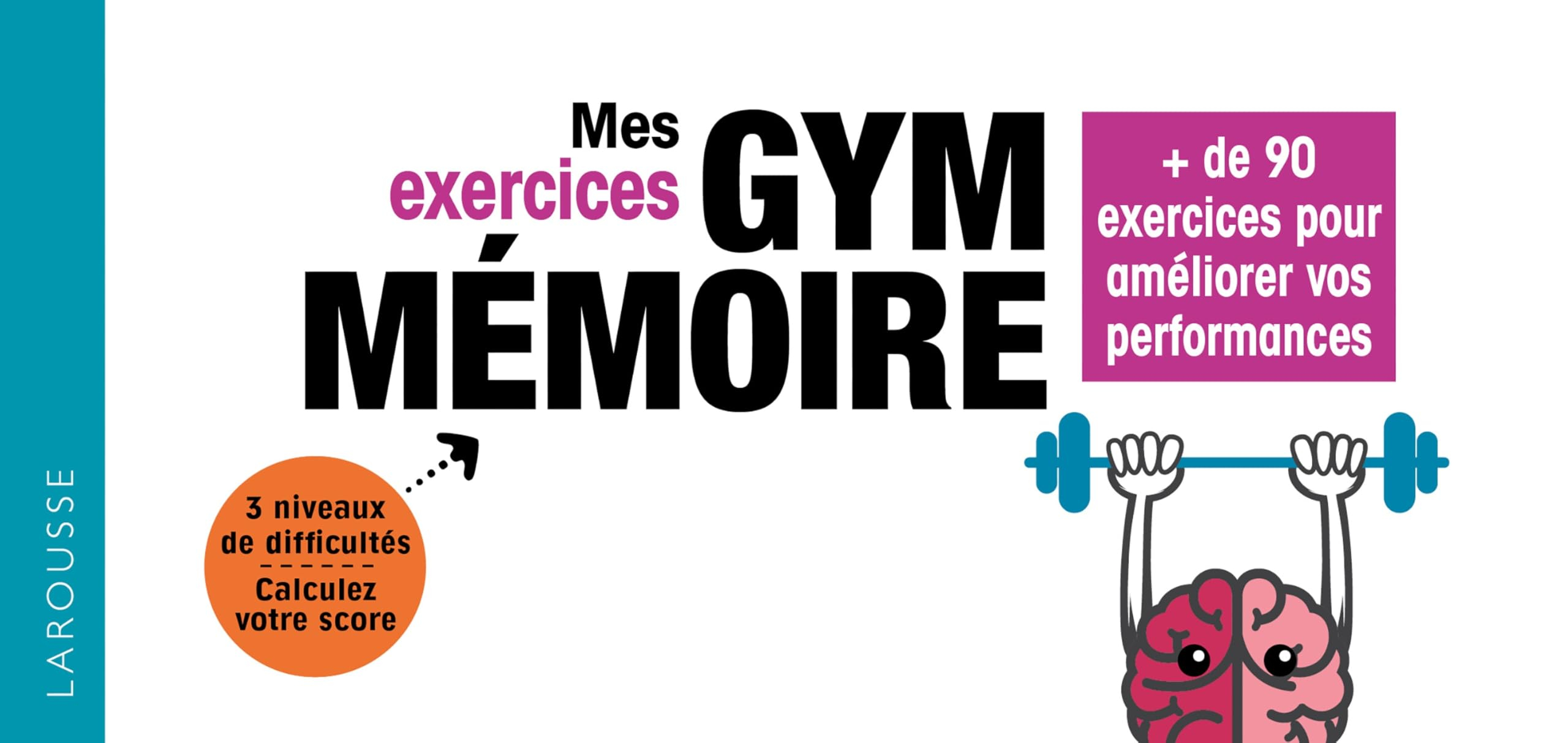 Mes exercices gym mémoire : 72 jeux pour booster votre mémoire